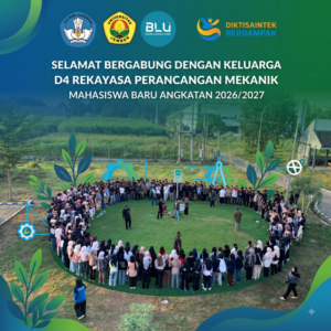 Selamat Bergabung Mahasiswa Baru 2026 D4 Rekayasa Perancangan Mekanik